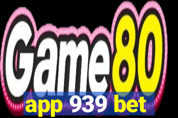 app 939 bet